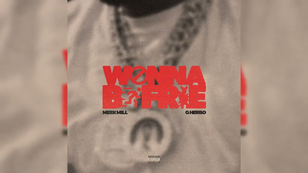 Meek Mill - Wanna Be Free (feat. G Herbo) cover art