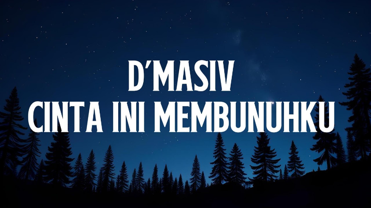 D'MASIV - Cinta Ini Membunuhku (Lirik ) cover art