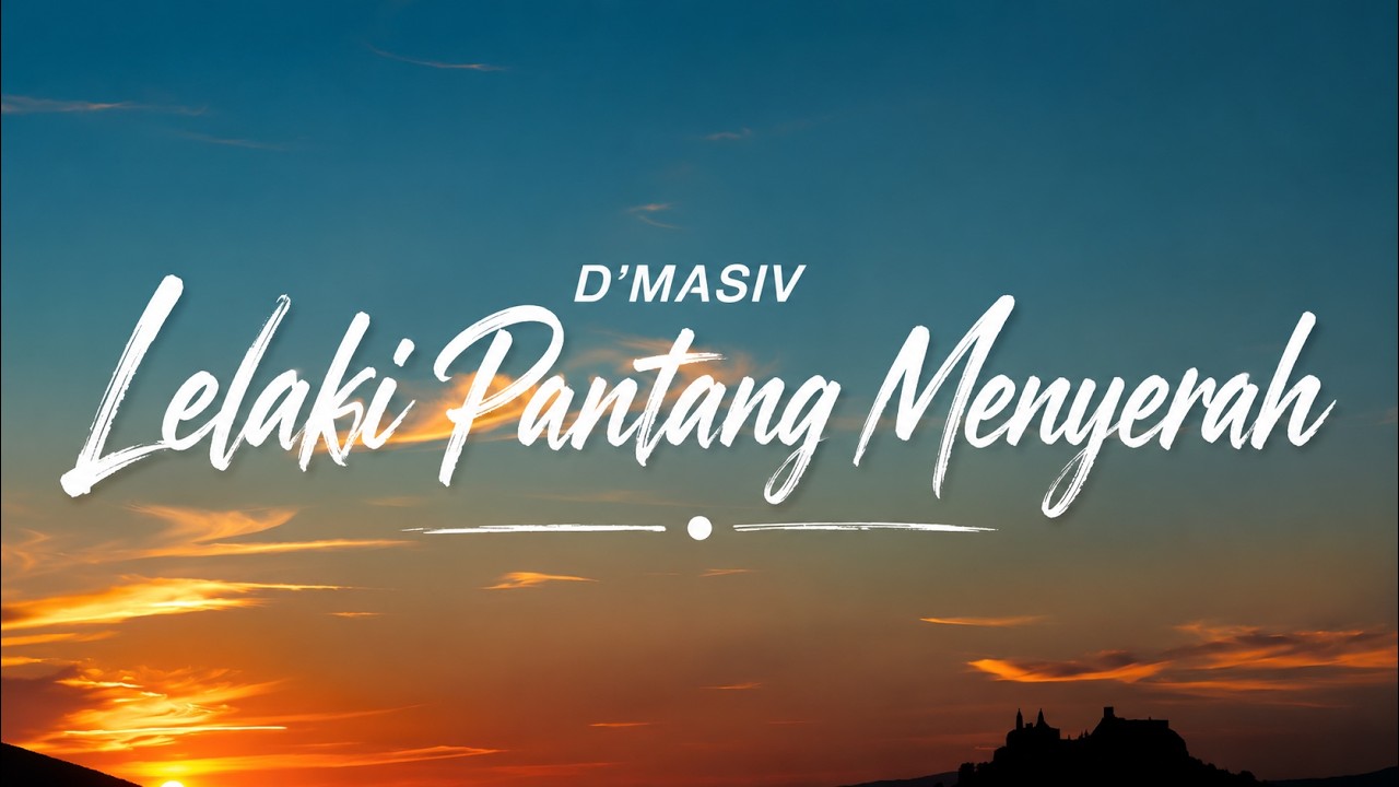 D'MASIV - Lelaki Pantang Menyerah (Official Music Video) cover art