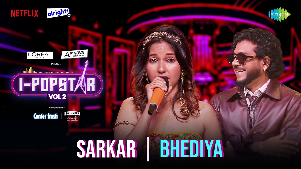 Bhediya | Sarkar | I-Popstar Hindi Vol.2 | EP 9 | Alright TV | Netflix cover art