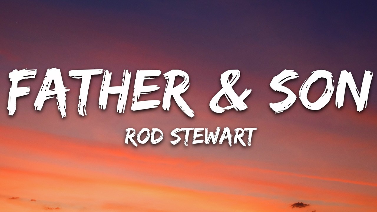 Rod Stewart - Father & Son (Lyrics) cover art