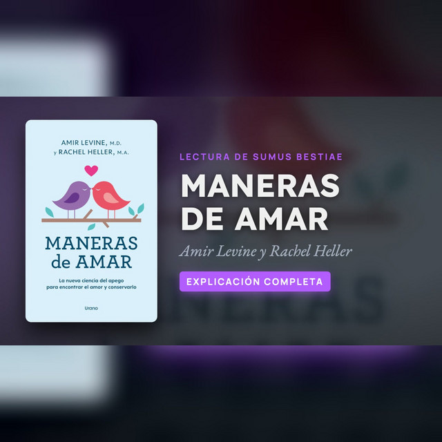 MANERAS DE AMAR: la ciencia del apego, explicación completa · Lectura de Sumus Bestiae cover art