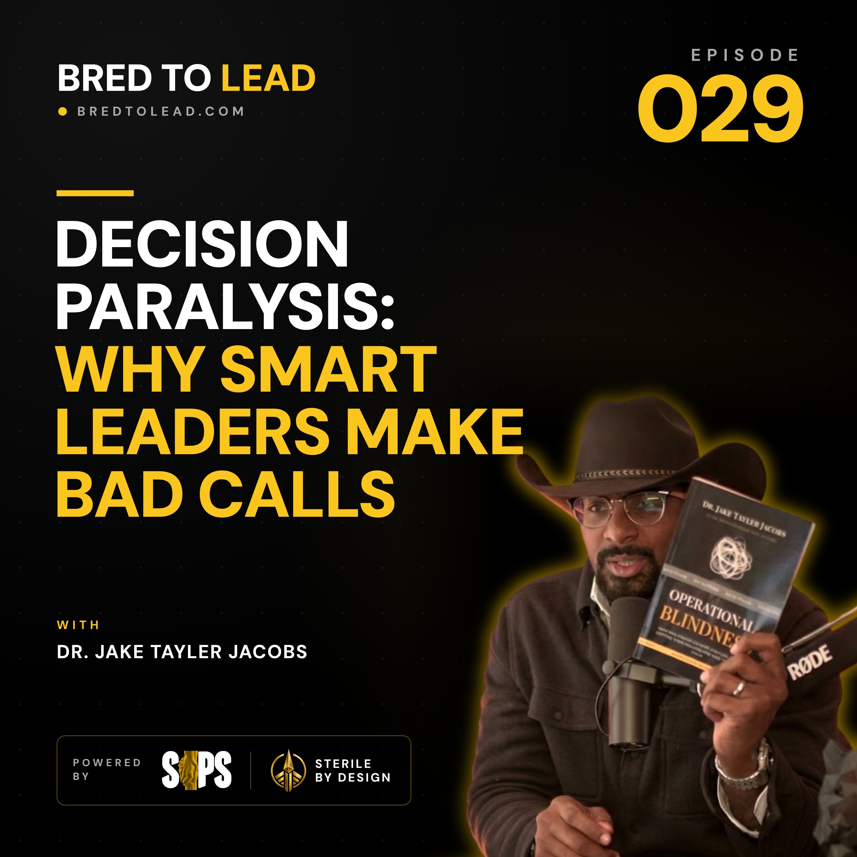 Ep. 029: Decision Paralysis: Why Smart Leaders Make Bad Calls