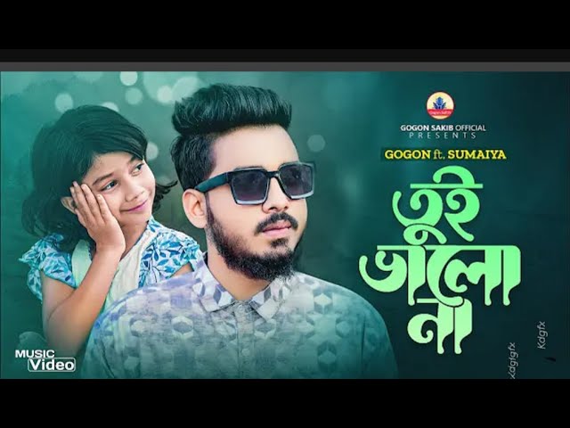 GOGON_ft.SUMAIYA___%E0%A6%4tui tui funny video7_%E0%A6___Music_Video___New_Bangla_Sad_Musi cover art