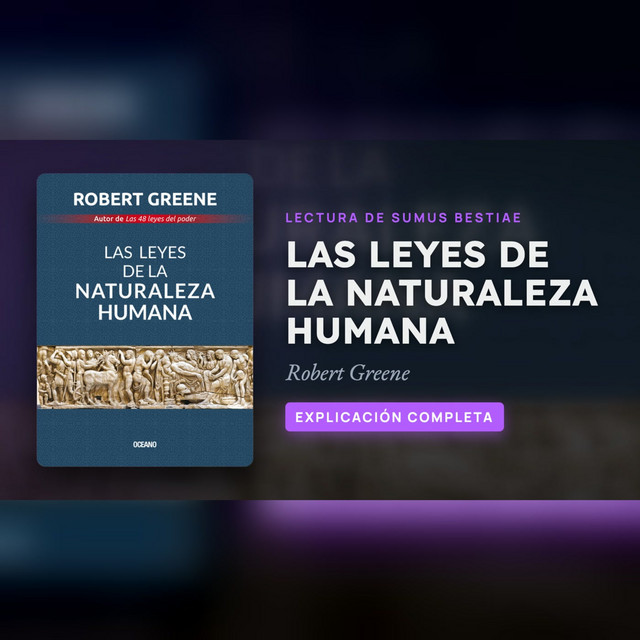 LAS LEYES DE LA NATURALEZA HUMANA de Robert Greene: explicación completa · Lectura de Sumus Bestiae cover art