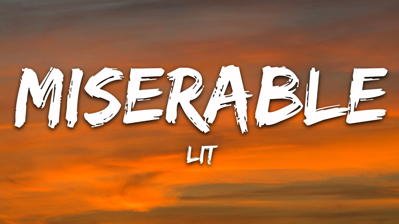 Lit - Miserable (Lyrics) cover art