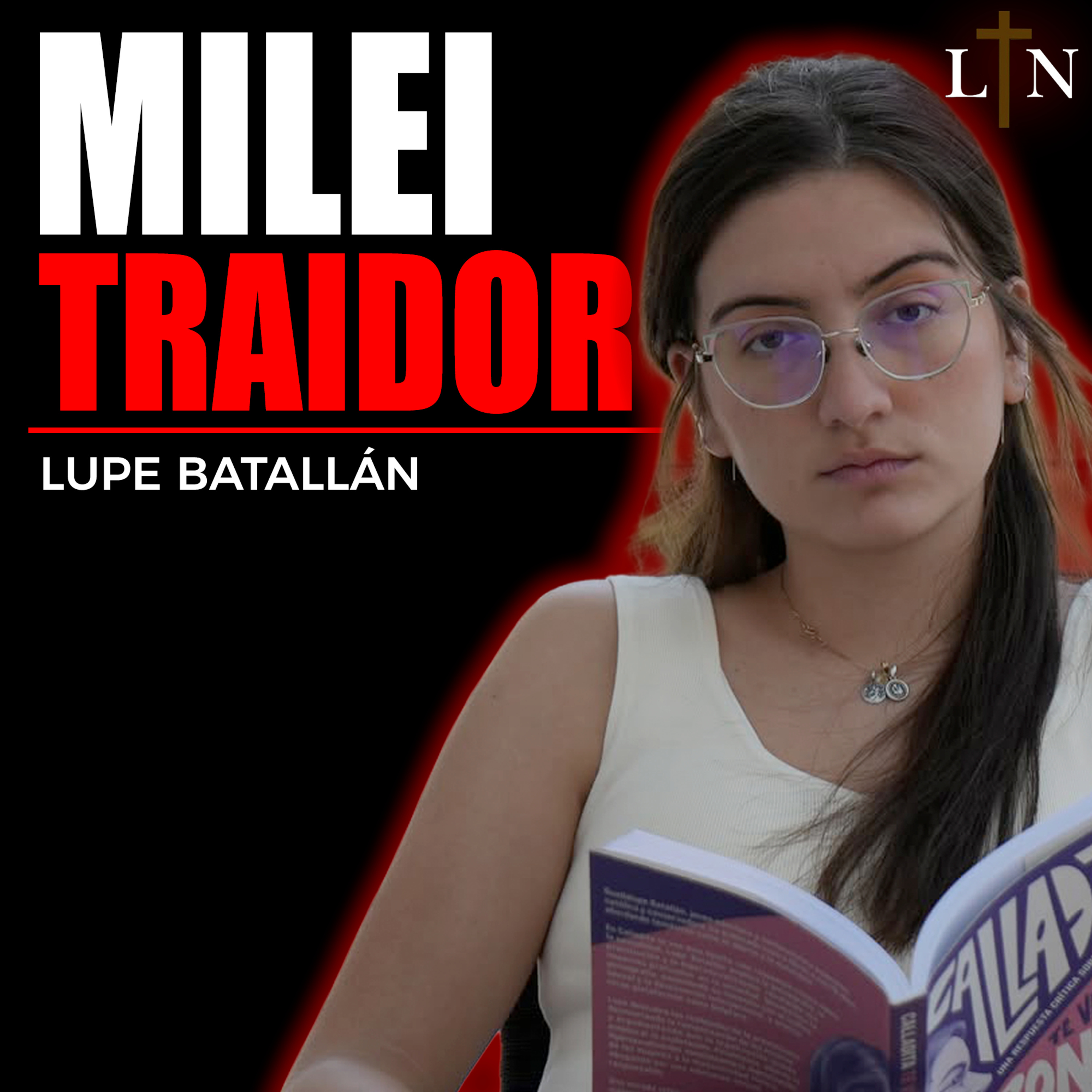 #111 ¿A quién le es fiel Milei? La Argentina que nadie cuenta | Lupe Batallán cover art