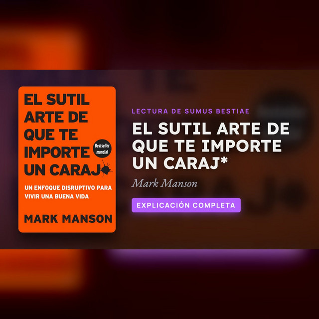 EL SUTIL ARTE DE QUE TE IMPORTE UN CARAJ*: explicación completa · Lectura de Sumus Bestiae cover art