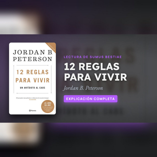 12 REGLAS PARA VIVIR de Jordan Peterson: explicación completa · Lectura de Sumus Bestiae cover art