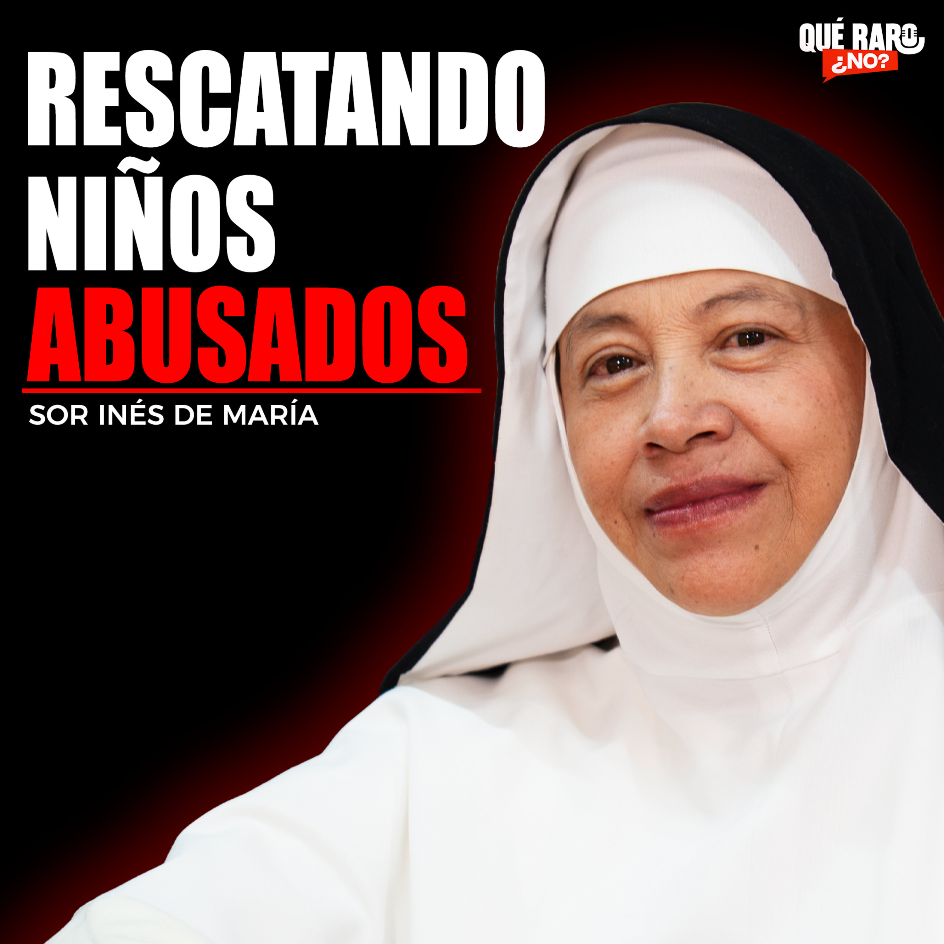 #122 La Religiosa que ha salvado y protegido cientos de niños | Sor Inés de María cover art