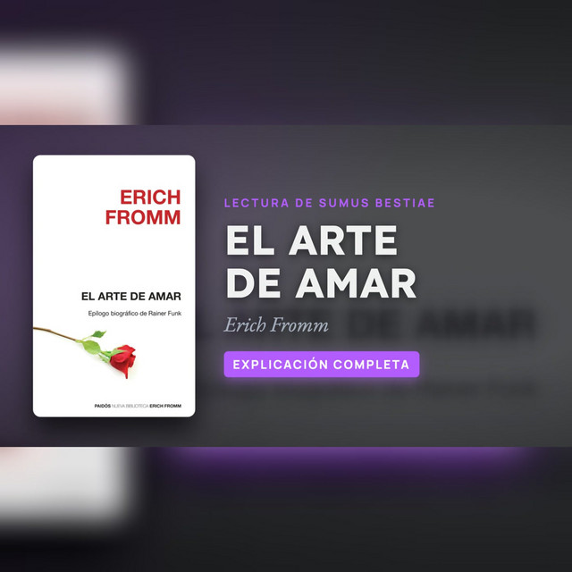 EL ARTE DE AMAR de Fromm: explicación completa, capítulo por capítulo · Lectura de Sumus Bestiae cover art