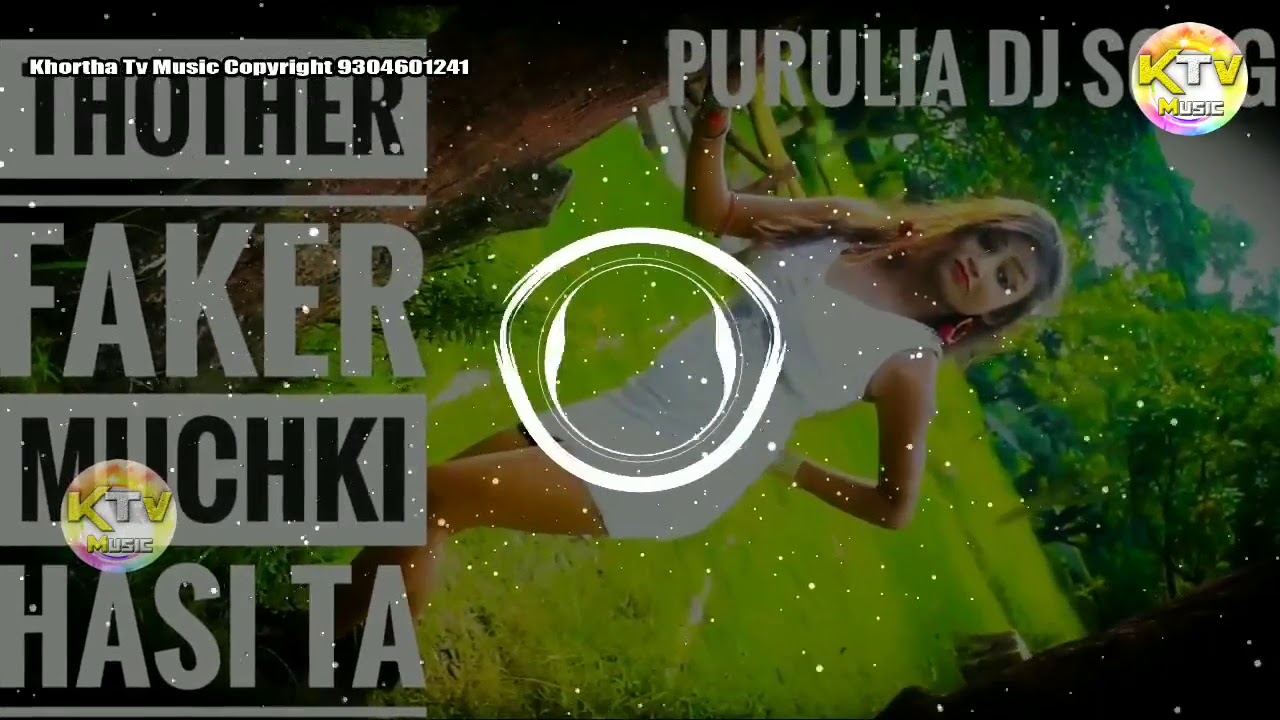 Thother Faker Muchki Hasi Ta  7C Dj Ritesh  7C New Purulia Dj Song 2018  7C Khortha Tv cover art