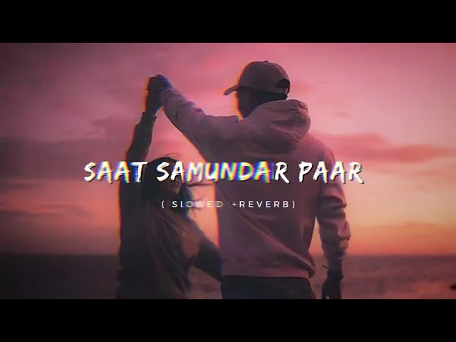 Saat_Samnudar_Paar_(_Slowed_+_Reverb)_Instagram_Viral_Song_-_Lofi_Music_🎶_🎵_♥️_#viral_#romantic cover art