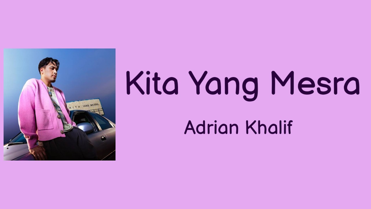 Kita Yang Mesra - Adrian Khalif | Lyrics / Lirik cover art
