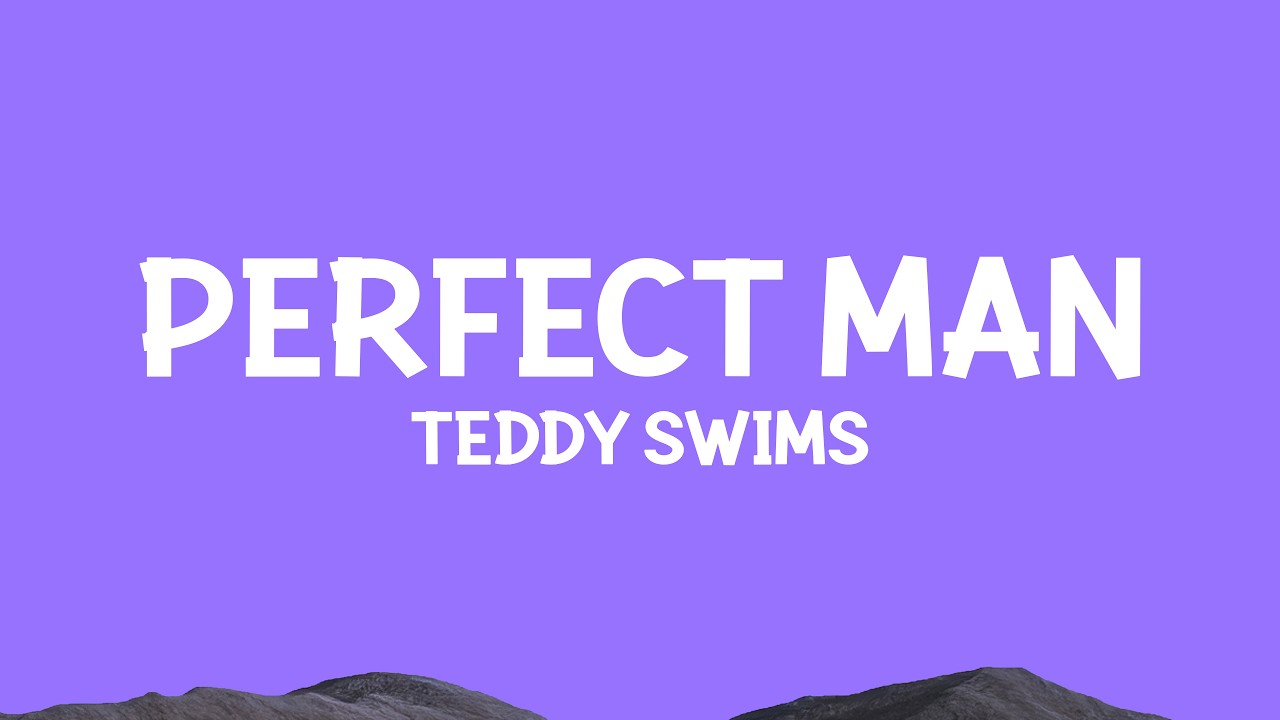@TeddySwims - Perfect Man (Lyrics) cover art