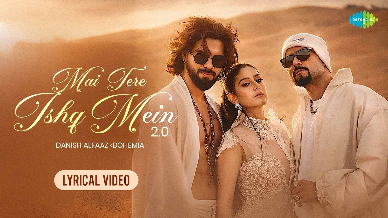 Mai Tere Ishq Mein 2.0 - Lyrical Video | Danish Alfaaz, Bohemia, Isha Malviya cover art