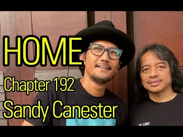 HOME Chapter - 192 - Sandy Canester , Gitaris Singer Composer cover art