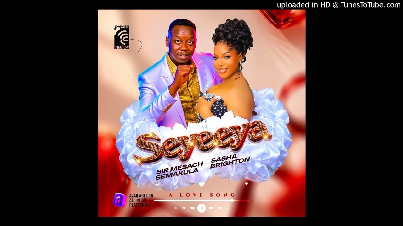 Seyeeya (Official Audio)- Sir Mesach Semakula X Sasha Brighton 2026 cover art