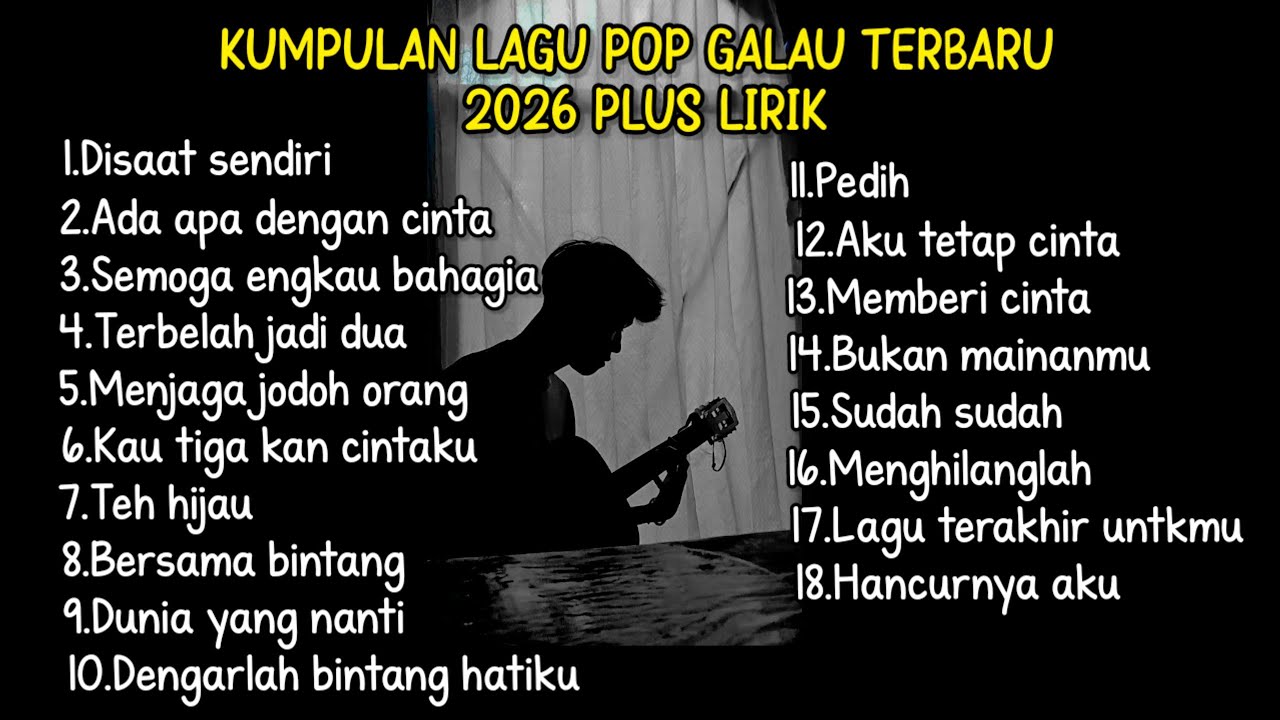 KUMPULAN LAGU POP GALAU TERBARU 2026 PLUS LIRIK LAGU || kumpulan lagu pop galau akustik download cover art
