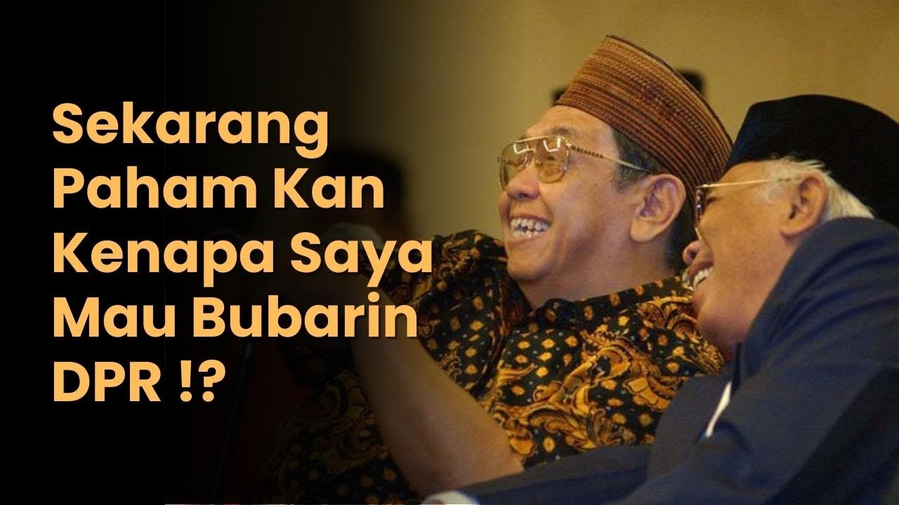Kenapa Gus Dur Mau Membubarkan DPR?