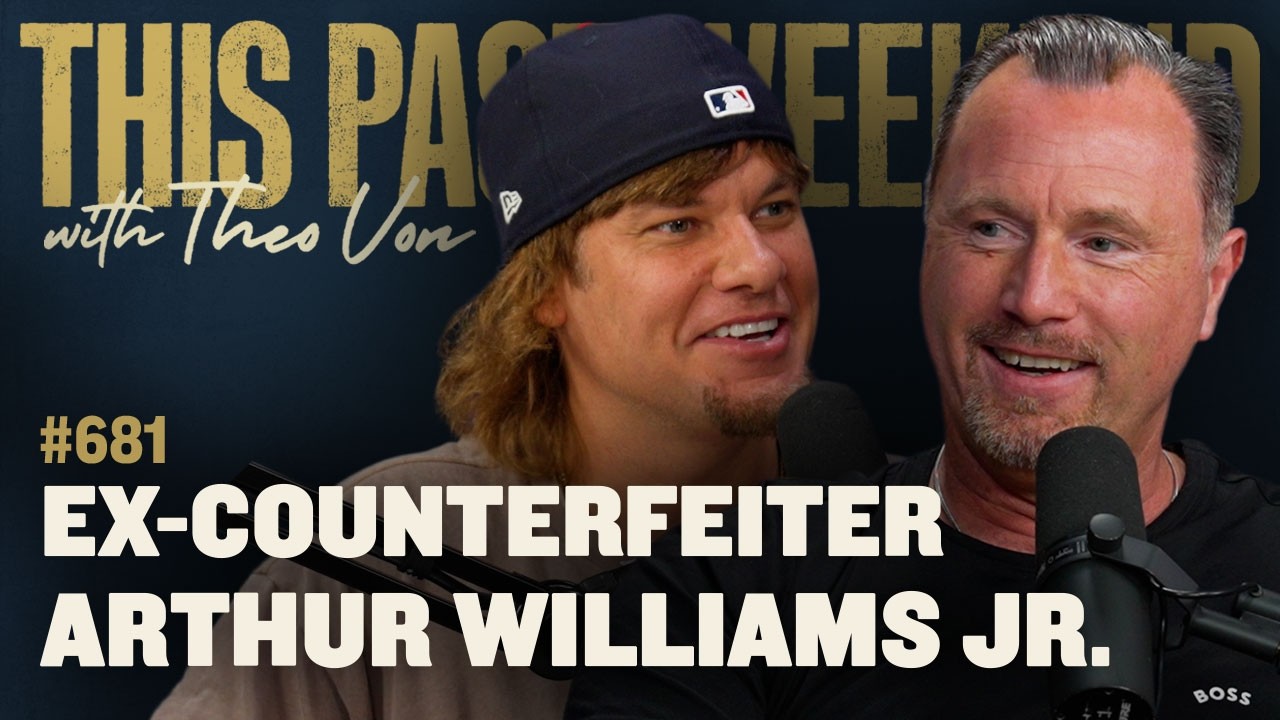 Ex-Counterfeiter Arthur Williams Jr. | This Past Weekend w/ Theo Von #681 cover art