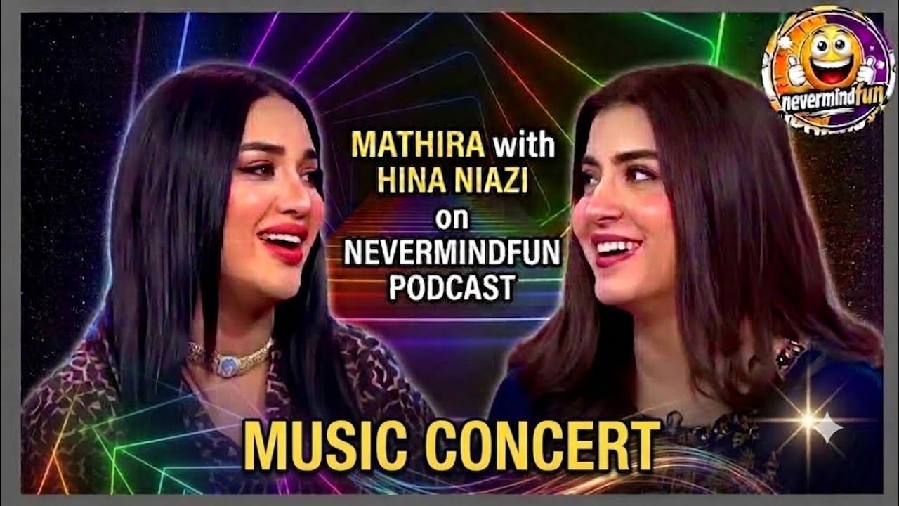 Mathira & Hina Niazi Musical Moments & Funny Secrets! π | Nevermindfun Podcast cover art