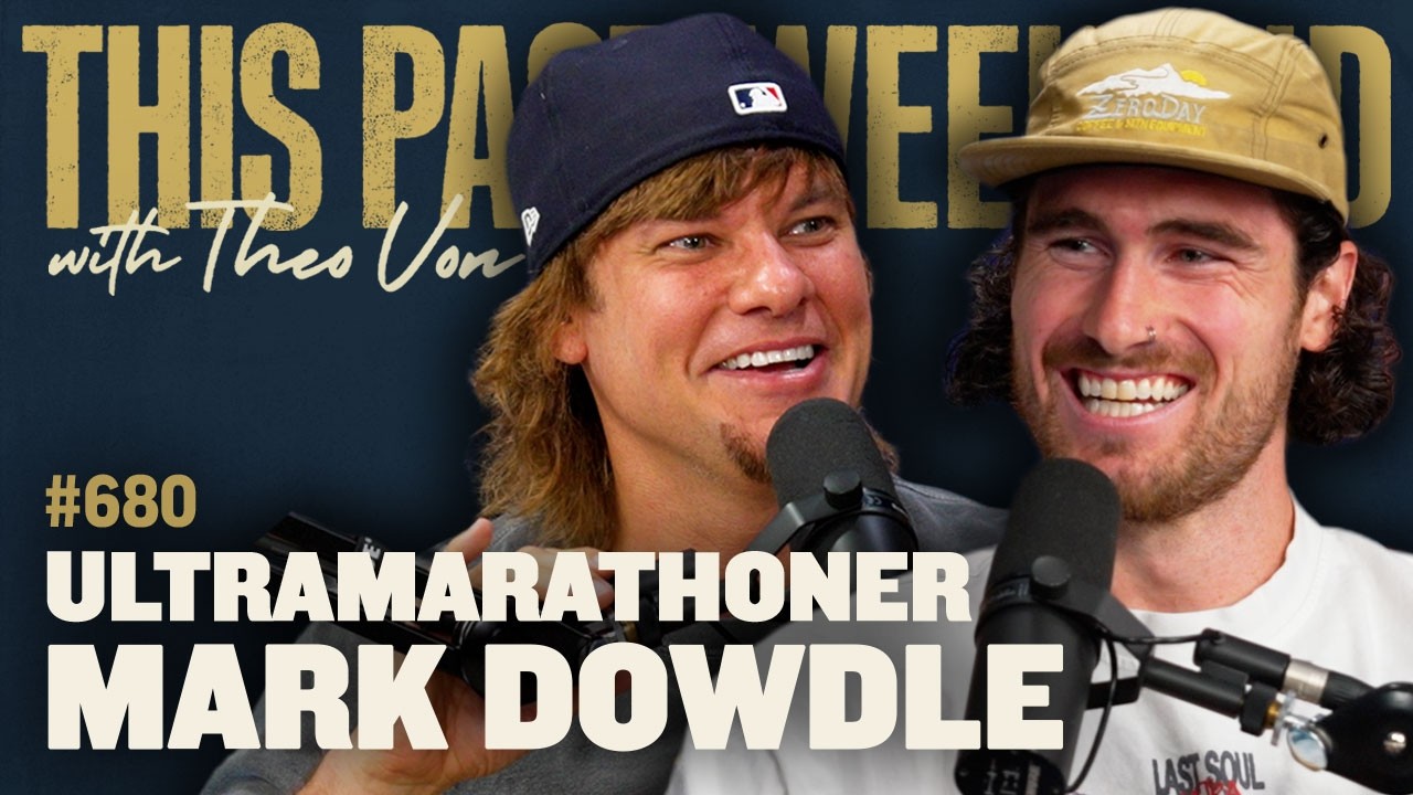 Ultramarathoner Mark Dowdle | This Past Weekend w/ Theo Von #680 cover art