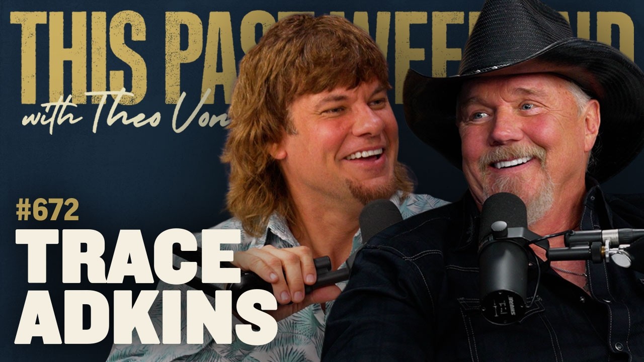 Trace Adkins | This Past Weekend w/ Theo Von #672 cover art