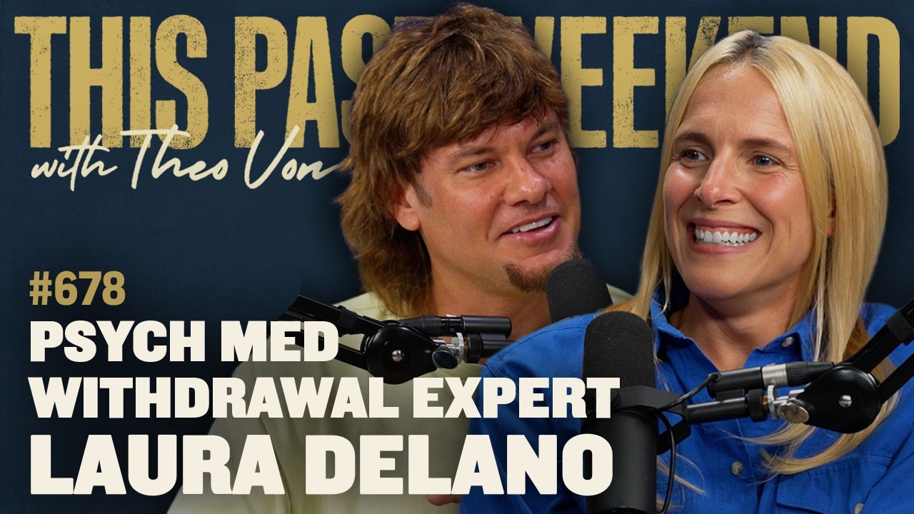 Psych Med Withdrawal Expert Laura Delano | This Past Weekend w/ Theo Von #678 cover art
