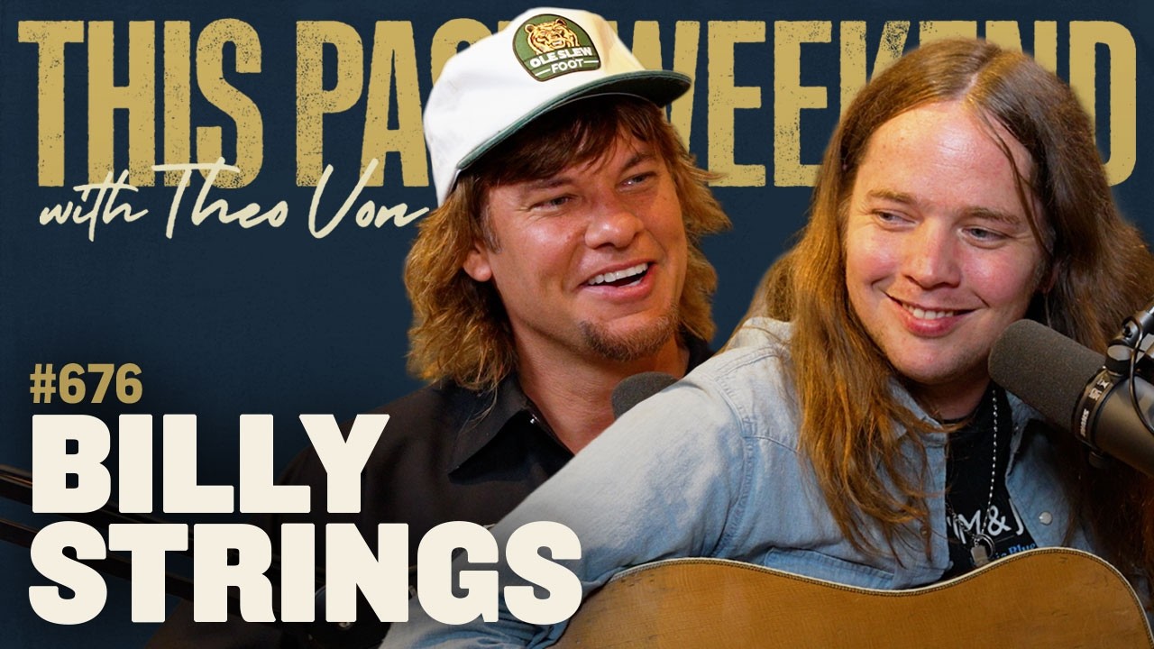 Billy Strings | This Past Weekend w/ Theo Von #676 cover art