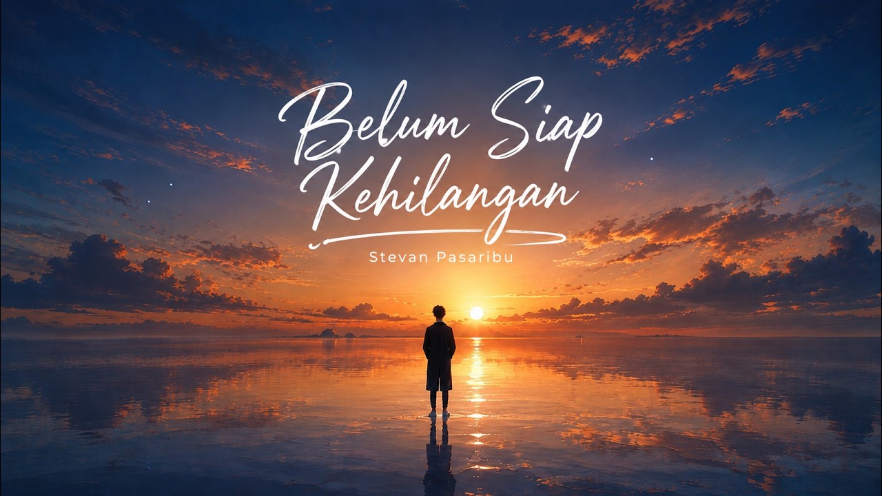 Stevan Pasaribu - Belum Siap Kehilangan (Official Lirik Video) cover art