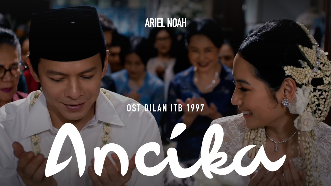 Ariel NOAH - Ancika (OST. Dilan ITB 1997) | Official Music Video cover art