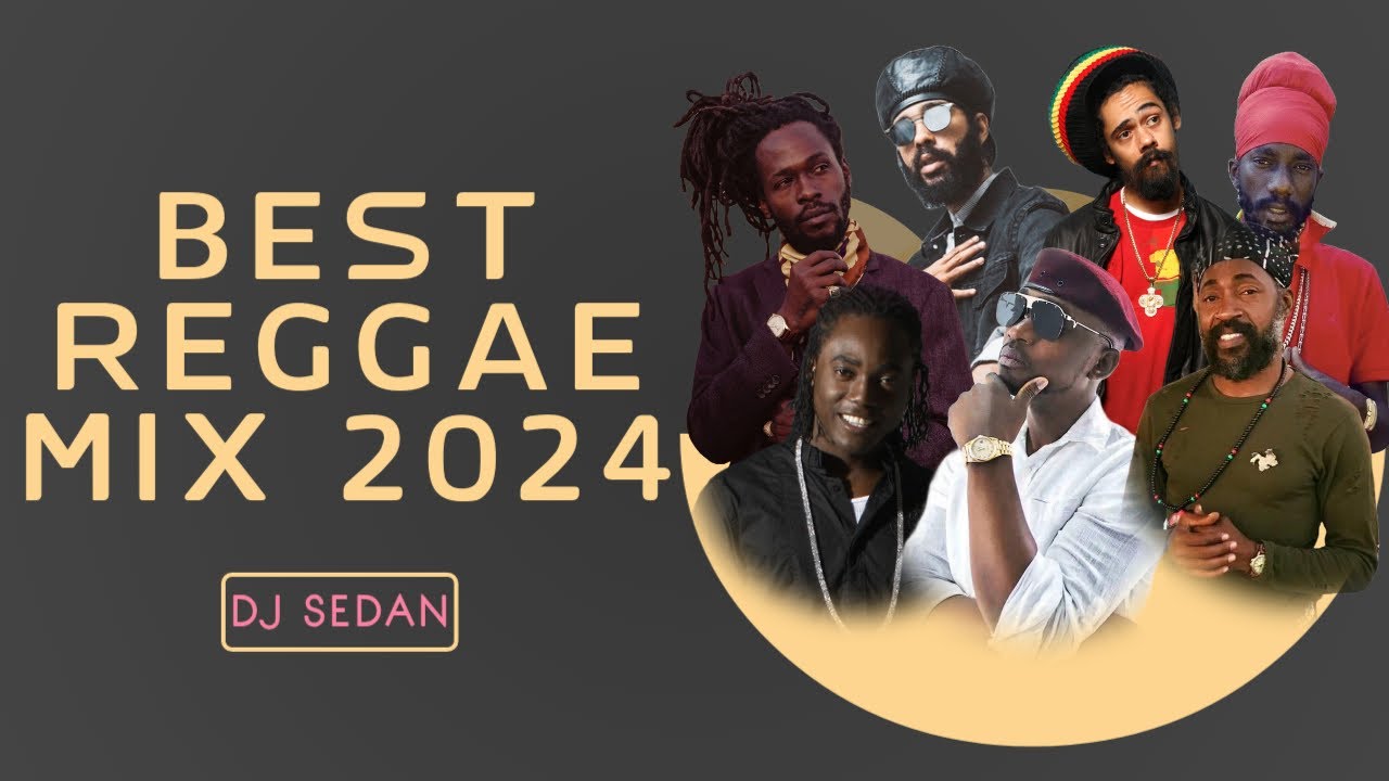 Best Reggae Mix 2024 ft. DJ Sedan, Lutan Fyah, Jesse Royal, Busy Signal, Sizzla, Damian Marley cover art