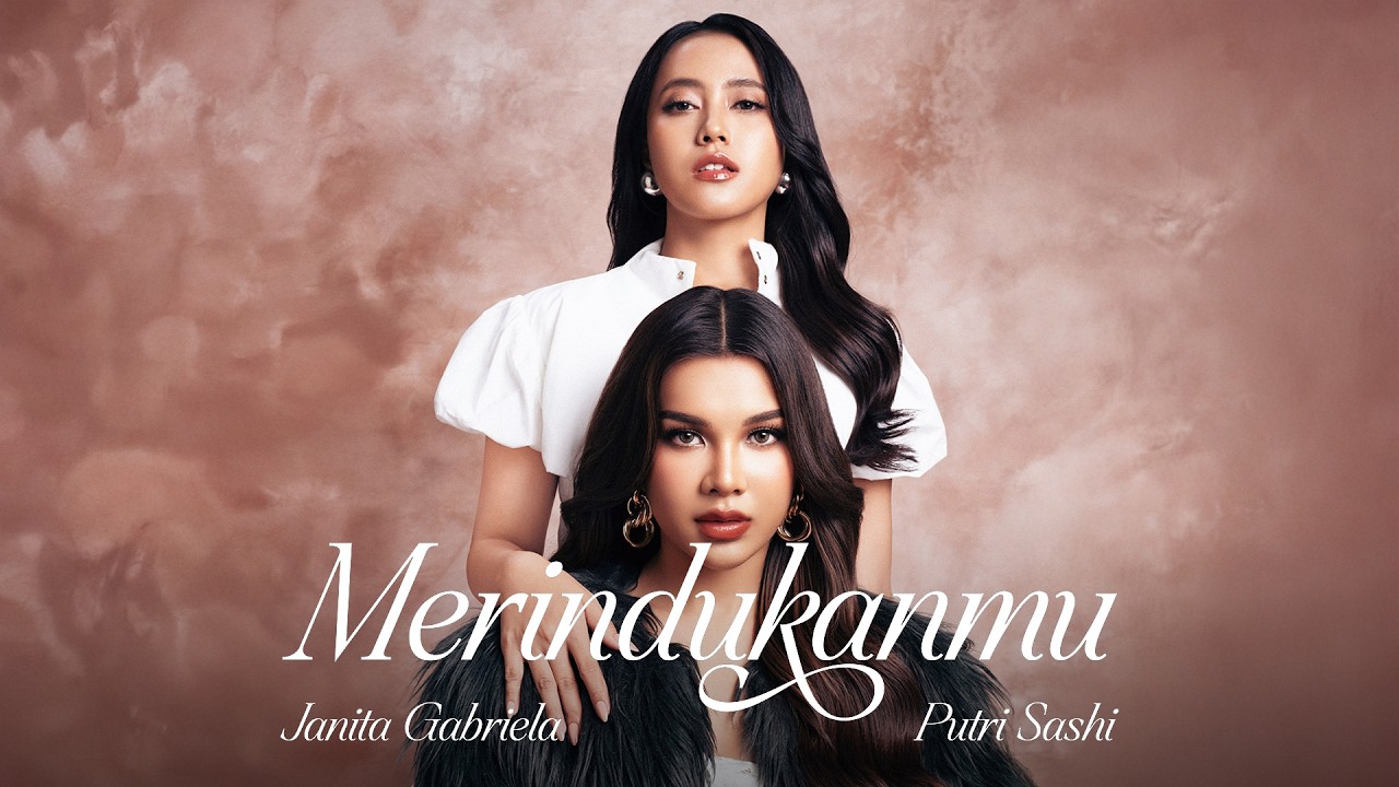 Putri Sashi & Janita Gabriela - Merindukanmu (Official Music Video) cover art