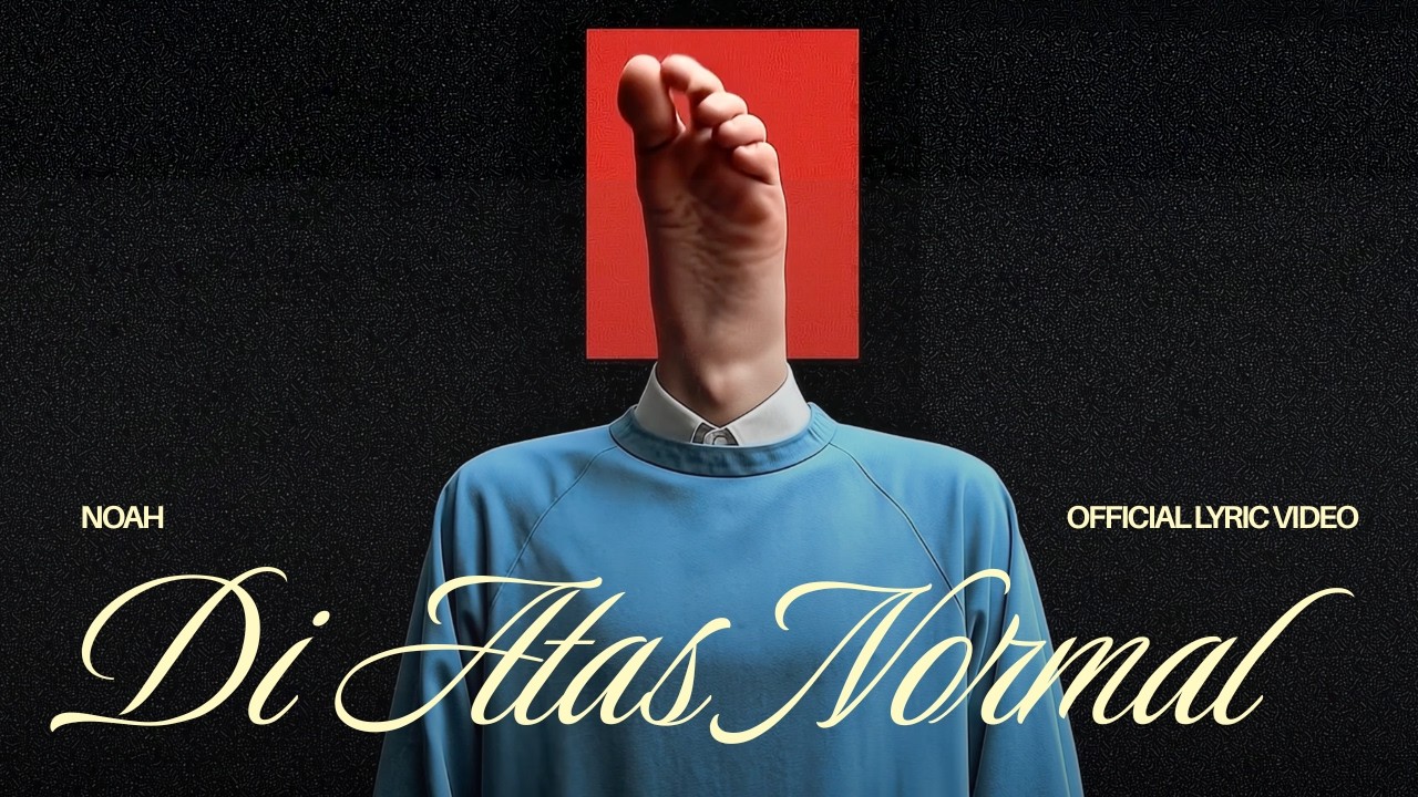 NOAH - Di Atas Normal (Official Lyric Video) cover art