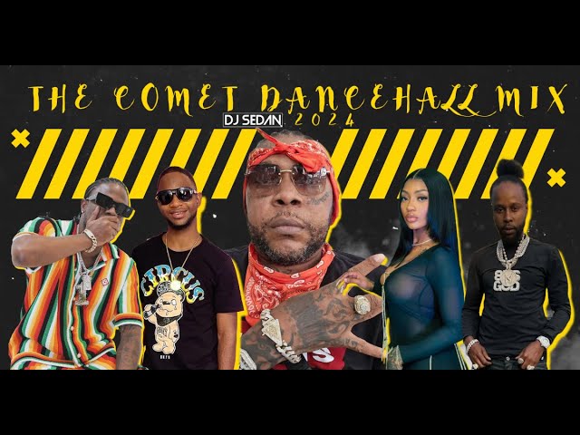The Comet Dancehall Mix 2024 | DJ Sedan, Vybz Kartel, Nigy Boy, Popcaan, Masicka, Jada Kingdom cover art