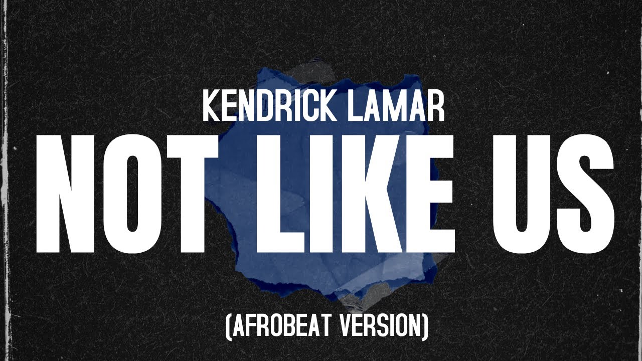 Kendrick Lamar - Not Like Us (Afrobeat Version) cover art