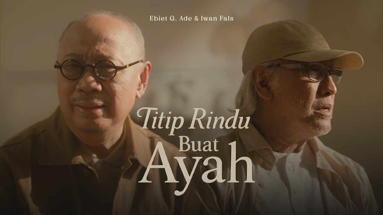 Ebiet G. Ade & Iwan Fals - Titip Rindu Buat Ayah (Officialxa0Musicxa0Video) cover art