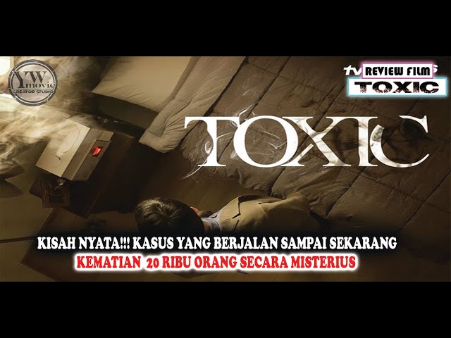 KISAH NYATA  KASUS TUEW4SNY4 20RIBU ORANG SECARA MISTERIUS !!! TOXIC 【REVIEW MOVIE】【INDO SUB】 cover art