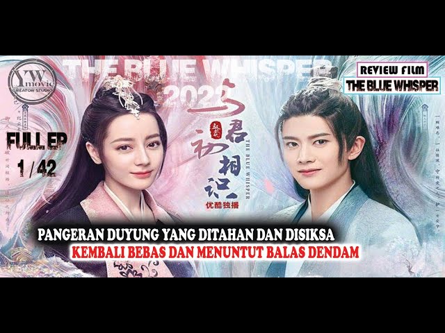 KEKUATAN YANG TAK TERKALAHKAN DARI PANGERAN DUYUNG !!! 【FULL EP 1/42】THE BLUE WHISPER 【REVIEW MOVIE】 cover art