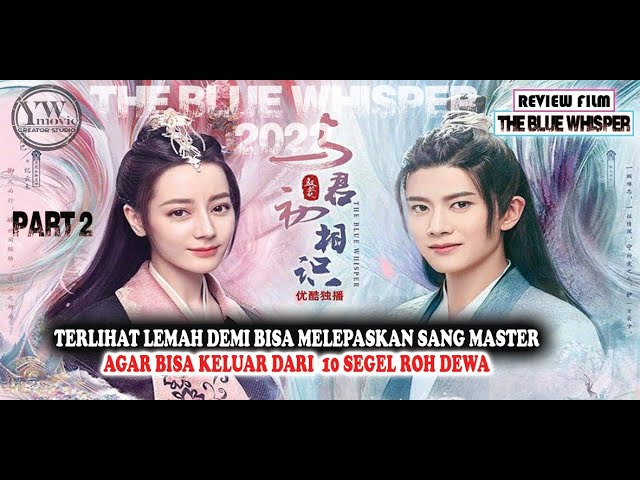 SENGAJAH TERLIHAT LEMAH TERNYATA MURID DARI DEWA BURUNG PHOENIX!!! THE BLUE WHISPER 【REVIEW MOVIE】 cover art