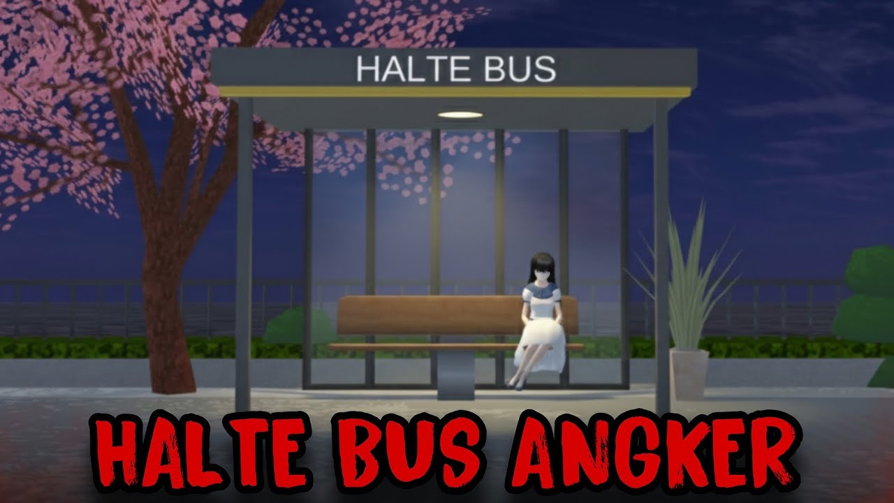 HALTE BUS ANGKER || HORROR MOVIE SAKURA SCHOOL SIMULATOR cover art