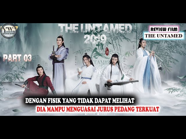 MENYEMBUNYIKAN JATI DIRI NYA SEBAGAI PENDEKAR PEDANG TERHEBAT  !!! THE UNTAMED   PART 3 REVIEW FILM cover art