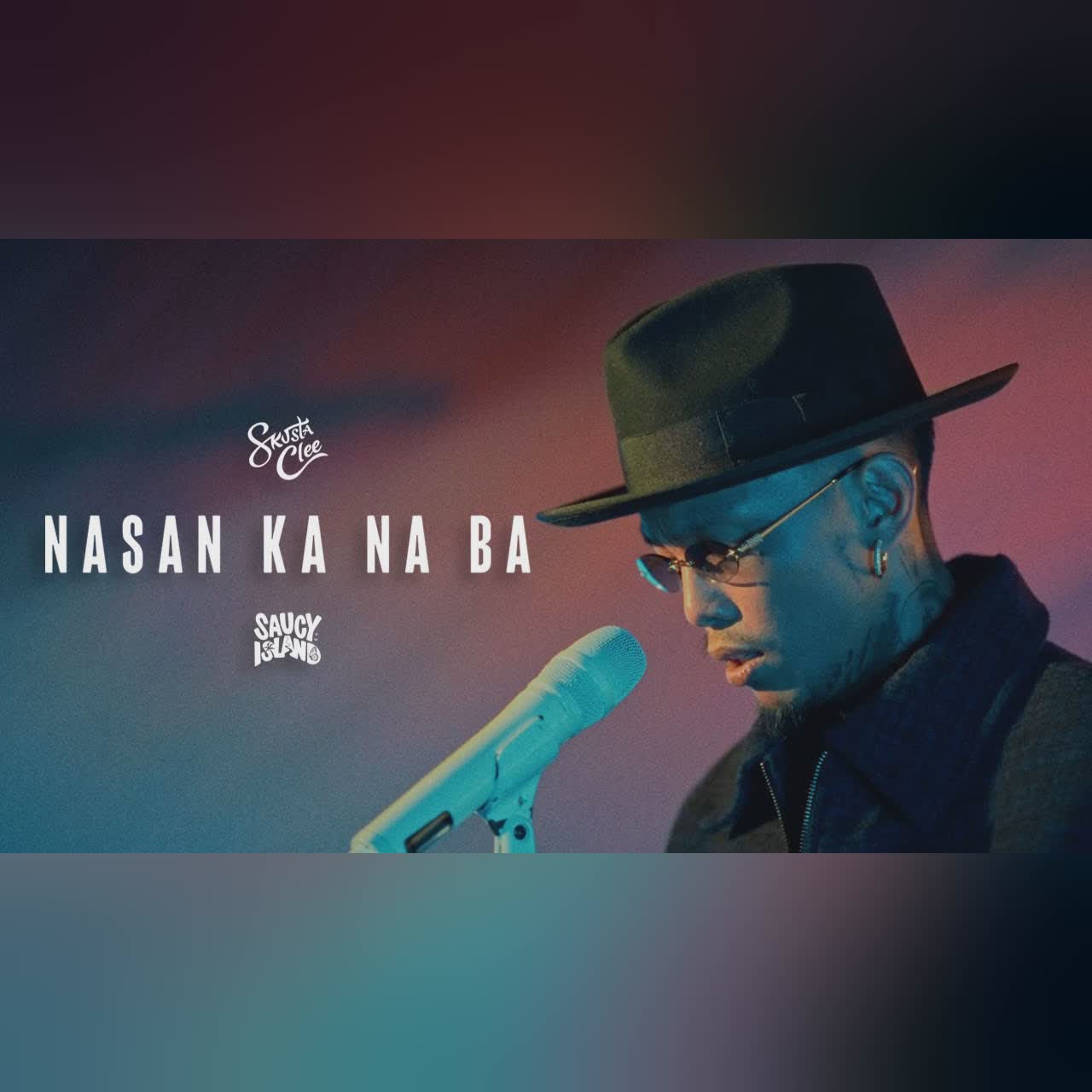 Skusta Clee - Nasan Ka Na Ba | Saucy Island cover art