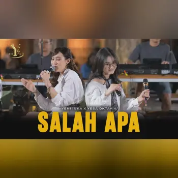 Yeni Inka X Yesa Oktavia - SALAH APA (Official Music Yi Production) cover art