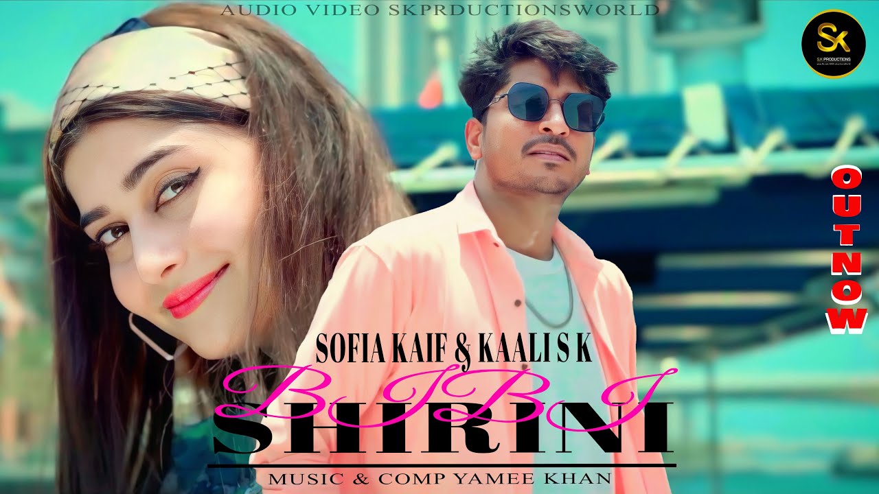 Bibi Shirini By Sofia Kaif @KaaliSKOfficial | New Pashto پشتو Song 2025 | SK Productions cover art