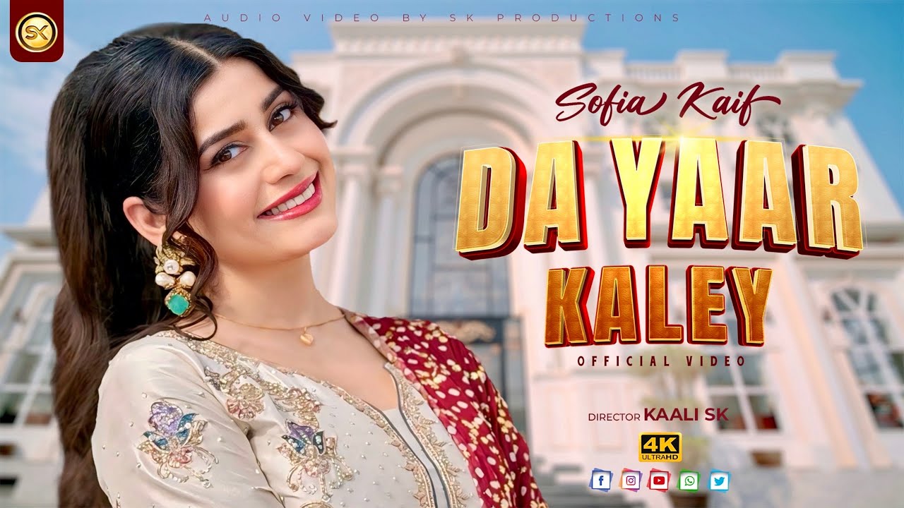 DA Yaar Kaley | دا یار کلے | Sofia Kaif | New PashtoپشتوSong 2026 | 4K Music Video by SK Productions cover art