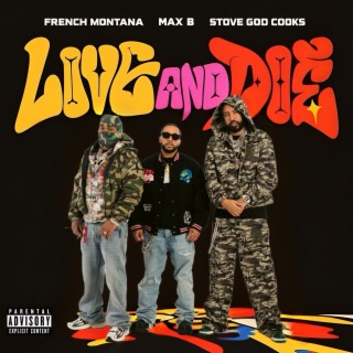 Live and Die ft. Max B & Stove God Cooks cover art