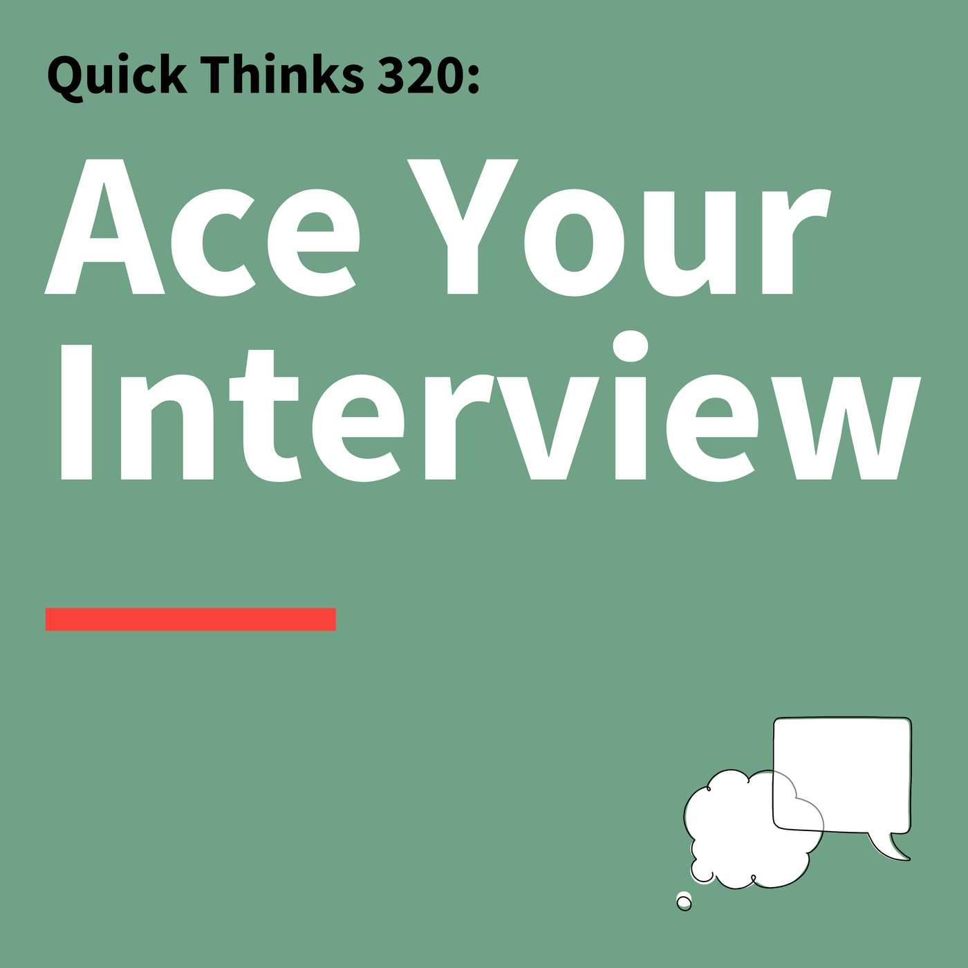320. Quick Thinks: How to Prepare, Stand Out, and Ace Your Interview cover art