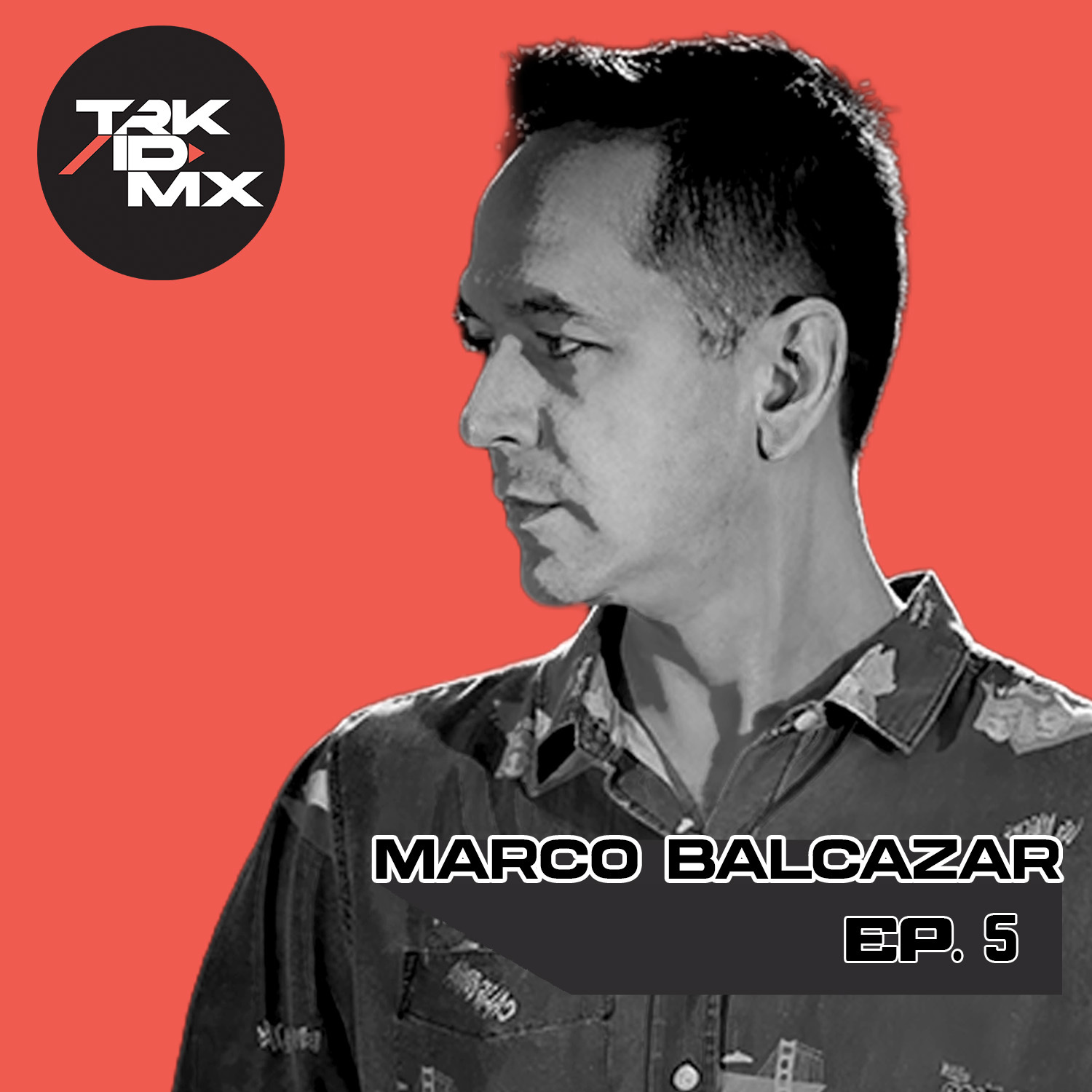 Ep.5 Marco Balcazar, gran ser humano, productor y DJ hecho en México cover art